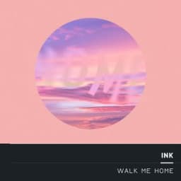 INK - Walk Me Home (Radio Edit)