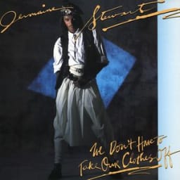 Jermaine Stewart - We Don't Have To Take Our Clothes Off