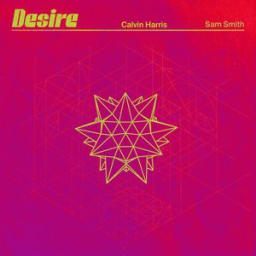 Calvin Harris, Sam Smith - Desire (with Sam Smith)