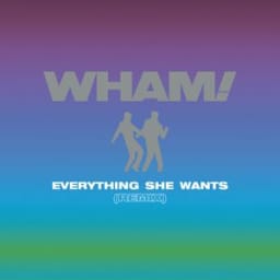 Wham! - Everything She Wants