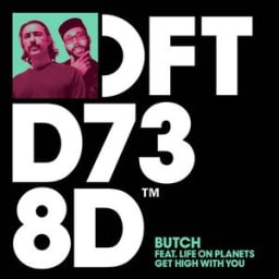 Butch, Life on Planets - Get High With You