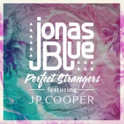 Jonas Blue, JP Cooper - Perfect Strangers