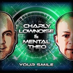 Charly Lownoise & Mental Theo - Your Smile