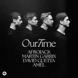 AFROJACK, Martin Garrix, David Guetta, Amél - Our Time