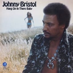 Johnny Bristol - Hang On In There Baby