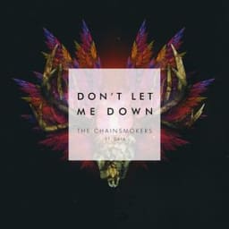 The Chainsmokers, Daya - Don't Let Me Down