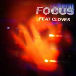 John Summit, CLOVES - Focus (feat. CLOVES)