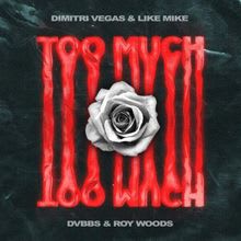 De nieuwe Dance Smash is voor DIMITRI VEGAS & LIKE MIKE ft. DVBBS & ROY WOODS met TOO MUCH