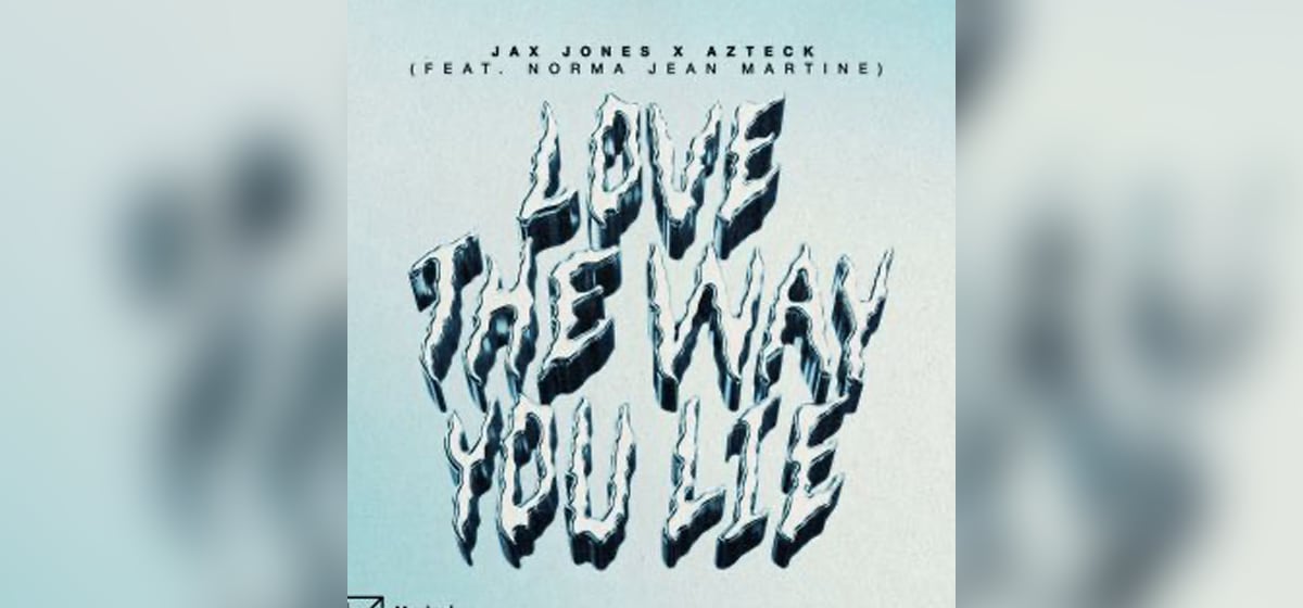 GEMAAKT: Jax Jones, Azteck, Norma Jean Martine - Love The Way You Lie
