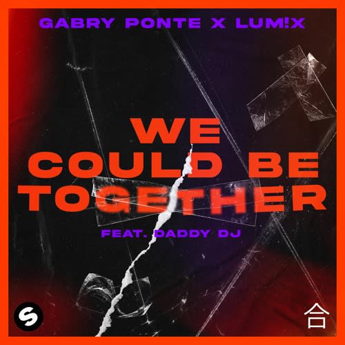 De nieuwe Dance Smash is voor Gabry Ponte & Lum!x ft. Daddy DJ - We Could Be Together