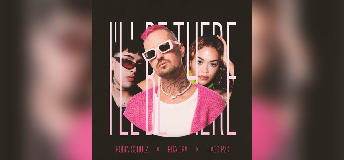 GEMAAKT: Robin Schulz, Rita Ora, Tiago PZK - I'll Be There