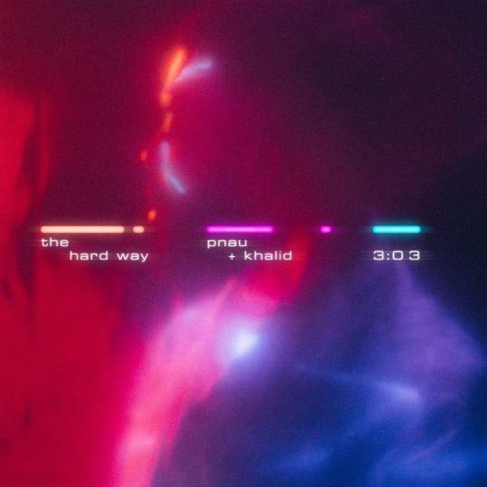 Gemaakt: PNAU, Khalid - The Hard Way