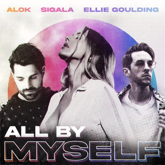 GEMAAKT: ALOK, Ellie Goulding, Sigala – All By Myself 
