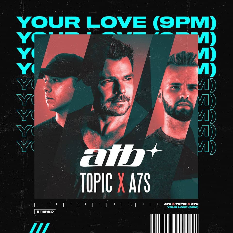 De nieuwe Dance Smash is voor ATB & TOPIC ft. A7S met YOUR LOVE (9PM)
