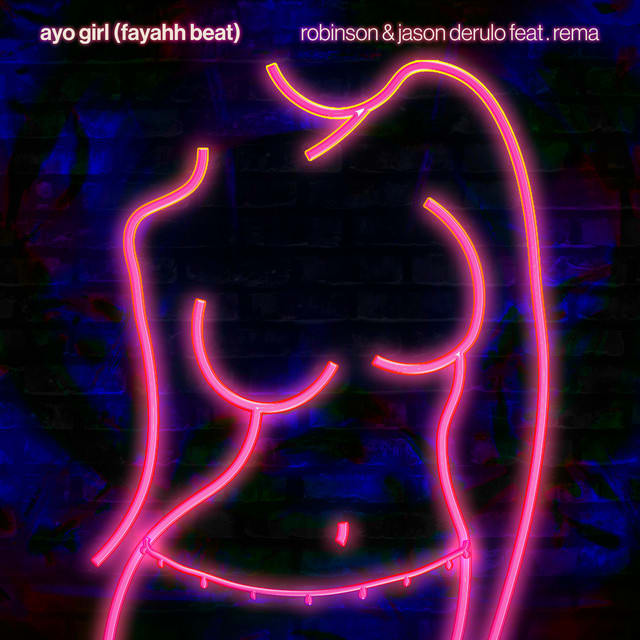 GEKRAAKT: ROBINSON & JASON DERULO FT. REMA - AYO GIRL