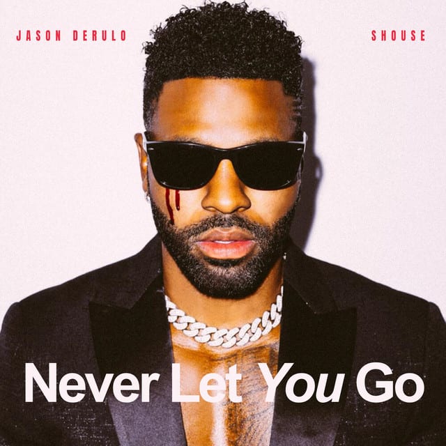 GEKRAAKT: Jason Derulo & SHOUSE – Never Let You Go 
