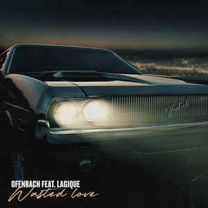 GEMAAKT: Ofenbach ft. Lagique - Wasted Love