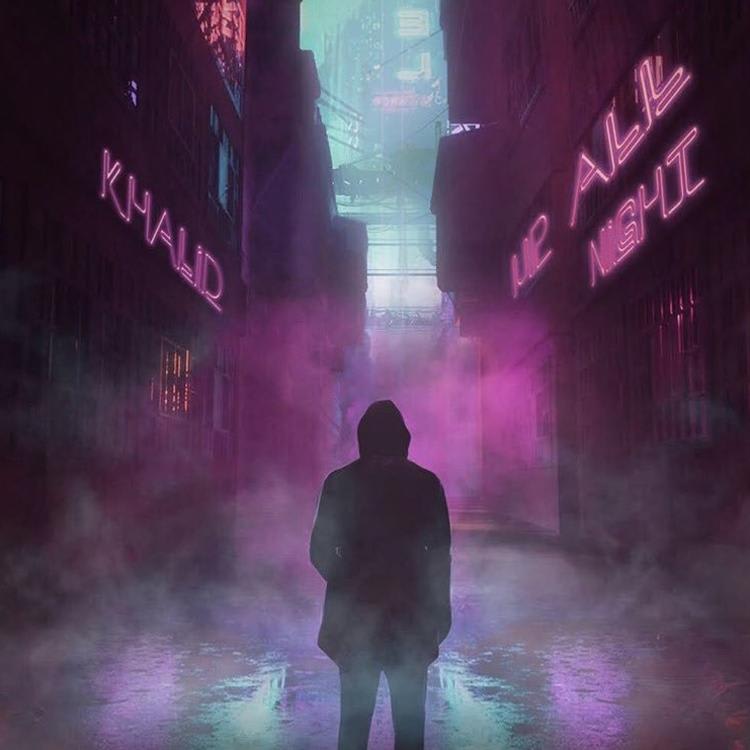 GEKRAAKT:  Khalid - Up All Night