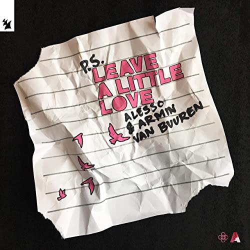 De nieuwe Dance Smash is voor ALESSO & ARMIN VAN BUUREN met LEAVE A LITTLE LOVE