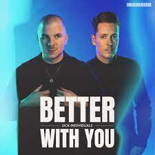 GEMAAKT:  Sick Individuals – Better With You