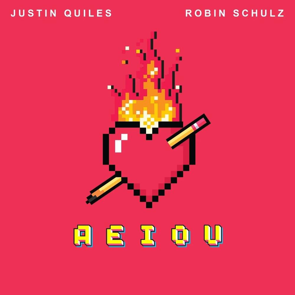 GEMAAKT: JUSTIN QUILES & ROBIN SCHULZ - AEIOU