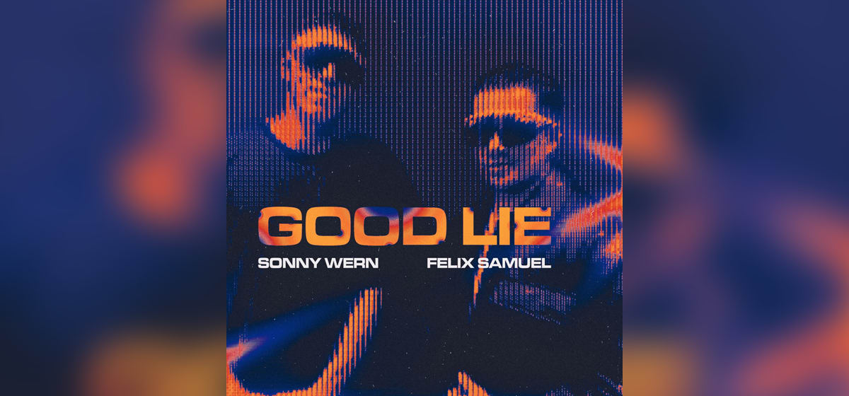 GEMAAKT: Sonny Wern & Felix Samuel - Good Lie