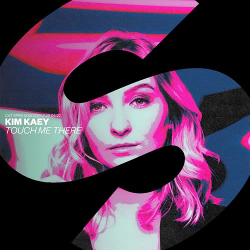 GEMAAKT: KIM KAEY - TOUCH ME THERE
