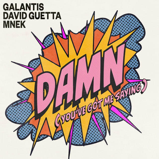 GEMAAKT: Galantis, David Guetta & MNEK – DAMN (You’ve Got Me Saying)
