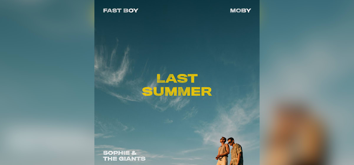 GEMAAKT: FAST BOY, Moby, Sophie and the Giants - Last Summer 