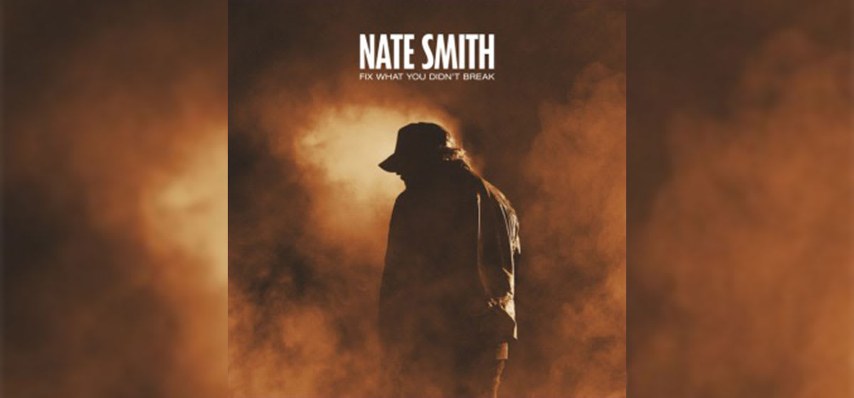 GEMAAKT: Nate Smith - Fix What You Didn't Break