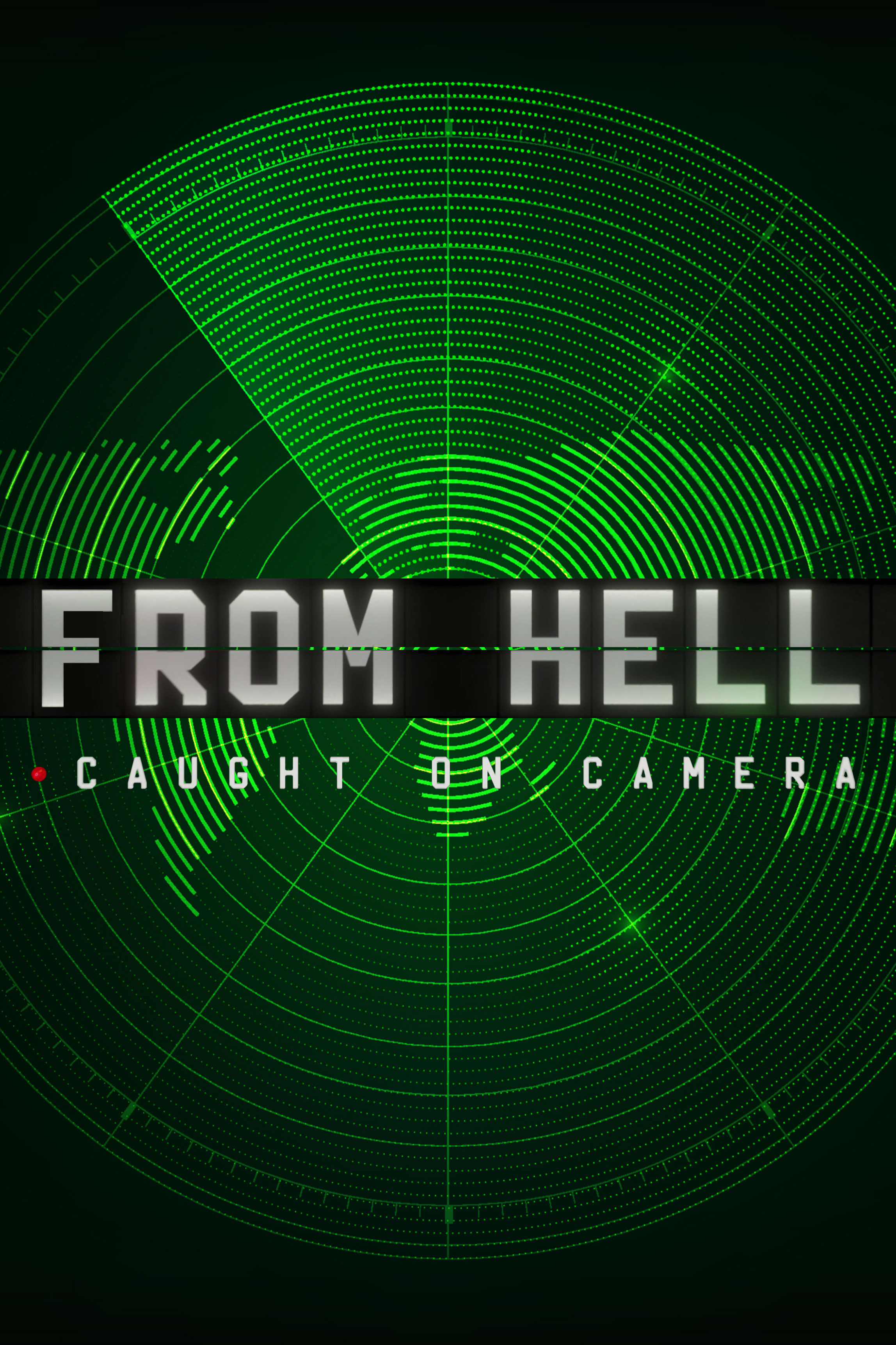 From Hell: Caught On Camera