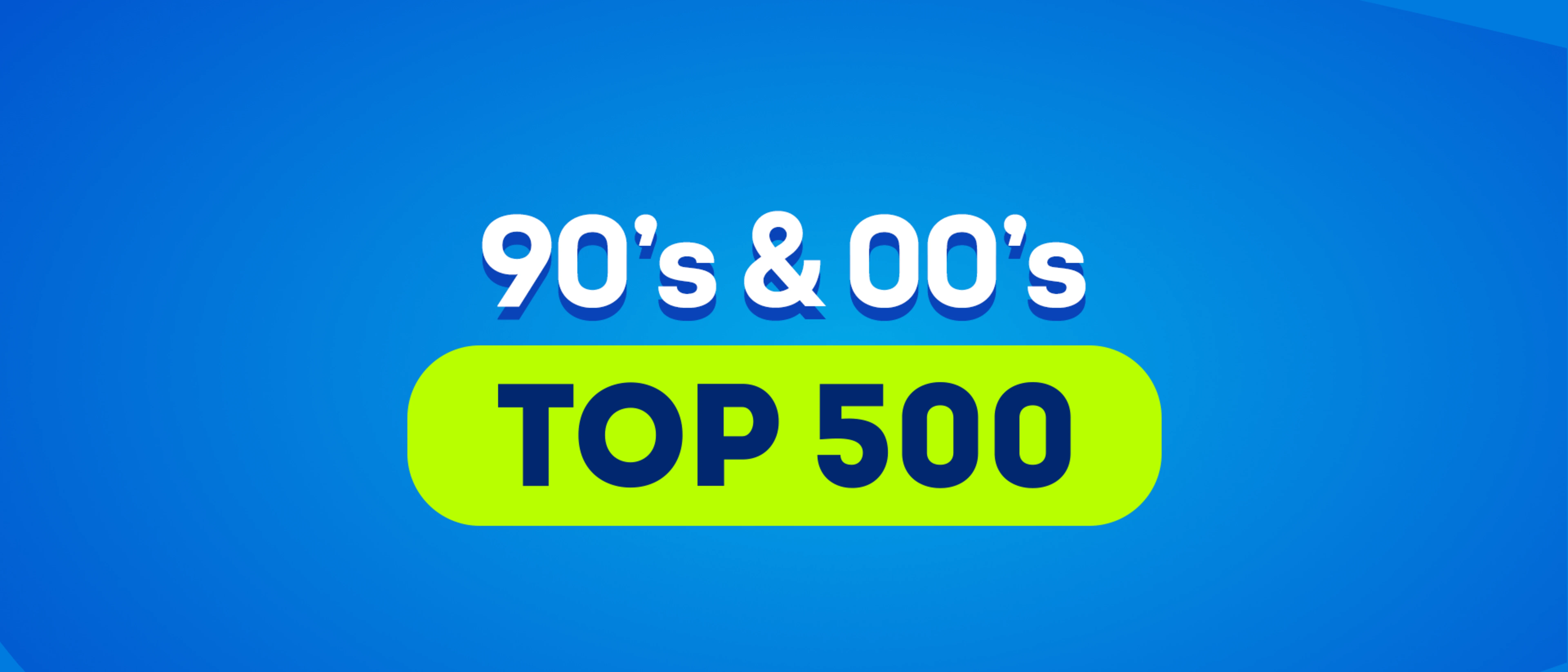 90's & 00's Greatest Hits Top 500