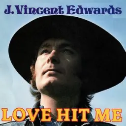 J.Vincent Edwards - Love Hit Me