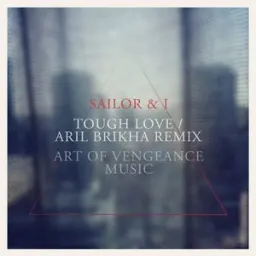 Sailor & I, Aril Brikha - Tough Love - Aril Brikha Remix
