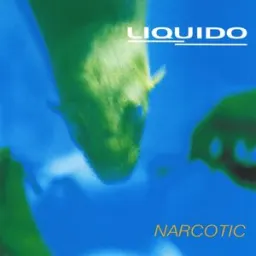 Liquido - Narcotic - Long Version