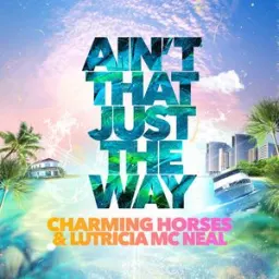 Charming Horses, Lutricia McNeal - Ain't That Just The Way