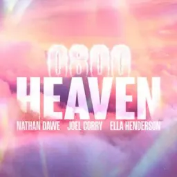 Nathan Dawe, Joel Corry, Ella Henderson - 0800 HEAVEN