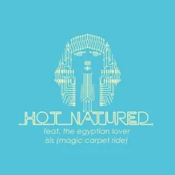 Hot Natured, The Egyptian Lover - Isis (Magic Carpet Ride) (feat. The Egyptian Lover) - Radio Edit (without sample)