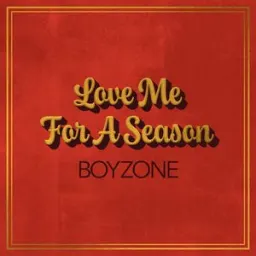 Boyzone - Love Me For A Season
