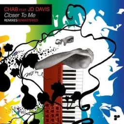 Chab, JD Davis - Closer to Me - Album 12 Inch Mix - Remastered
