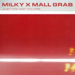 Milky, Mall Grab - Just The Way You Are