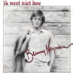 Benny Neyman - Ik Weet Niet Hoe