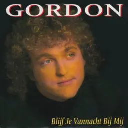 Gordon - Blijf Je Vannacht Bij Mij