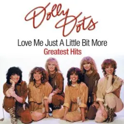 Dolly Dots - Love Me Just a Little Bit More (Totally Hooked on You)