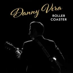 Danny Vera - Roller Coaster