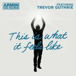 Armin van Buuren, Trevor Guthrie - This Is What It Feels Like