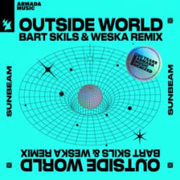 Sunbeam, Bart Skils, Weska - Outside World - Bart Skils & Weska Remix