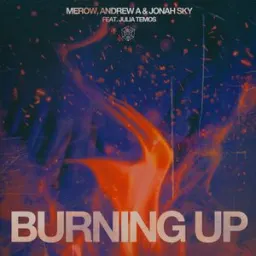 Merow, Andrew A, Jonah Sky, Julia Temos - Burning Up