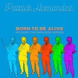 Patrick Hernandez - Born to Be Alive