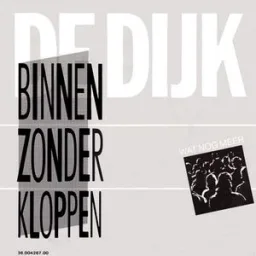 De Dijk - Binnen Zonder Kloppen